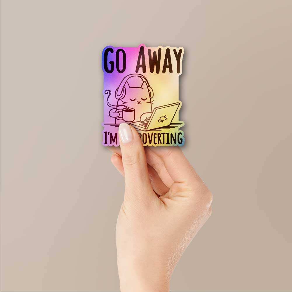 Go Away I'm Introverting Holographic Sticker