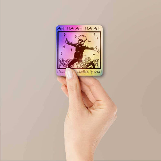 I'll Murder You Holographic Sticker