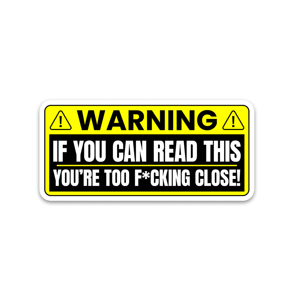 If You Can Read This Bumper Sticker