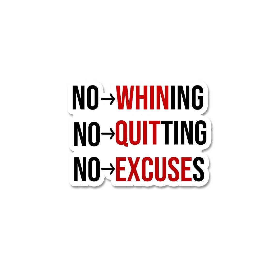 No Whining No Quiting Sticker