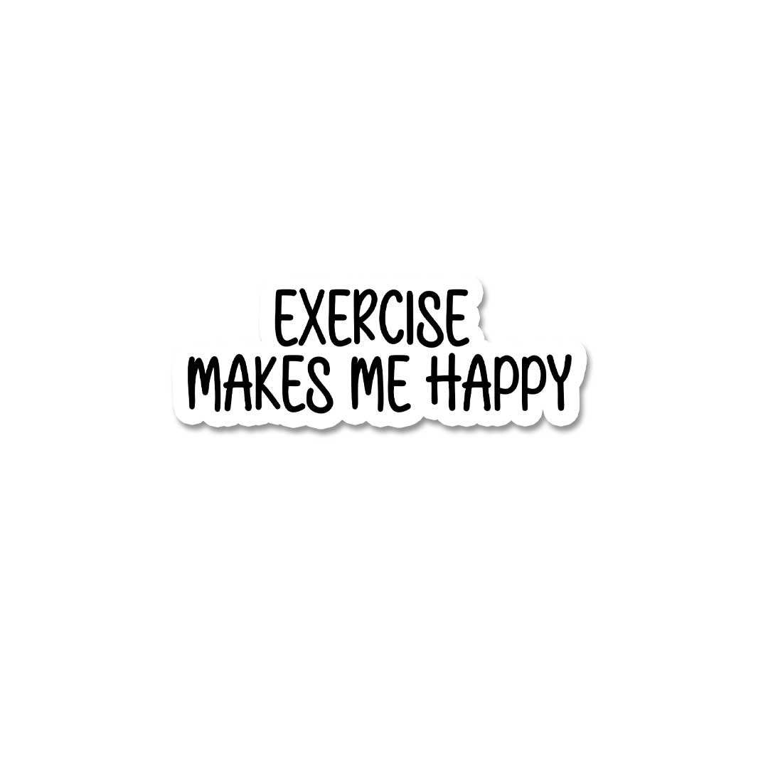 Excersize Makes Me Happy Sticker