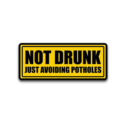 Not Drunk Just Avoiding Potholes Bumper Sticker | STICK IT UP