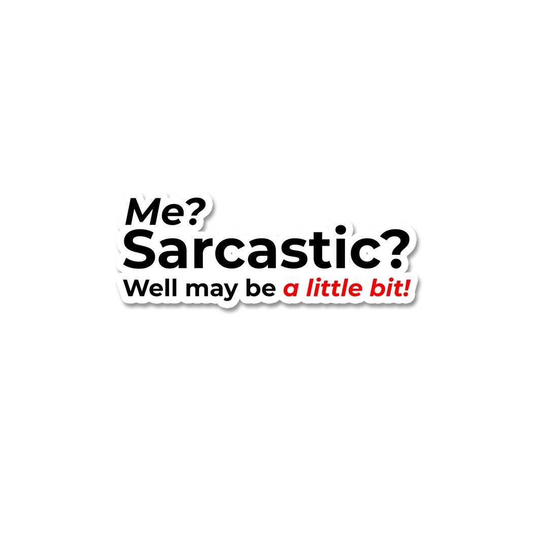 Me Sarcastic Sticker