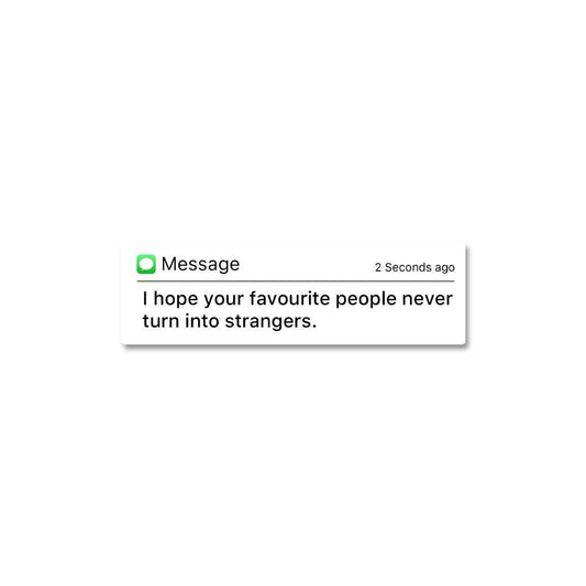 Never Turn Into Stranger Sticker
