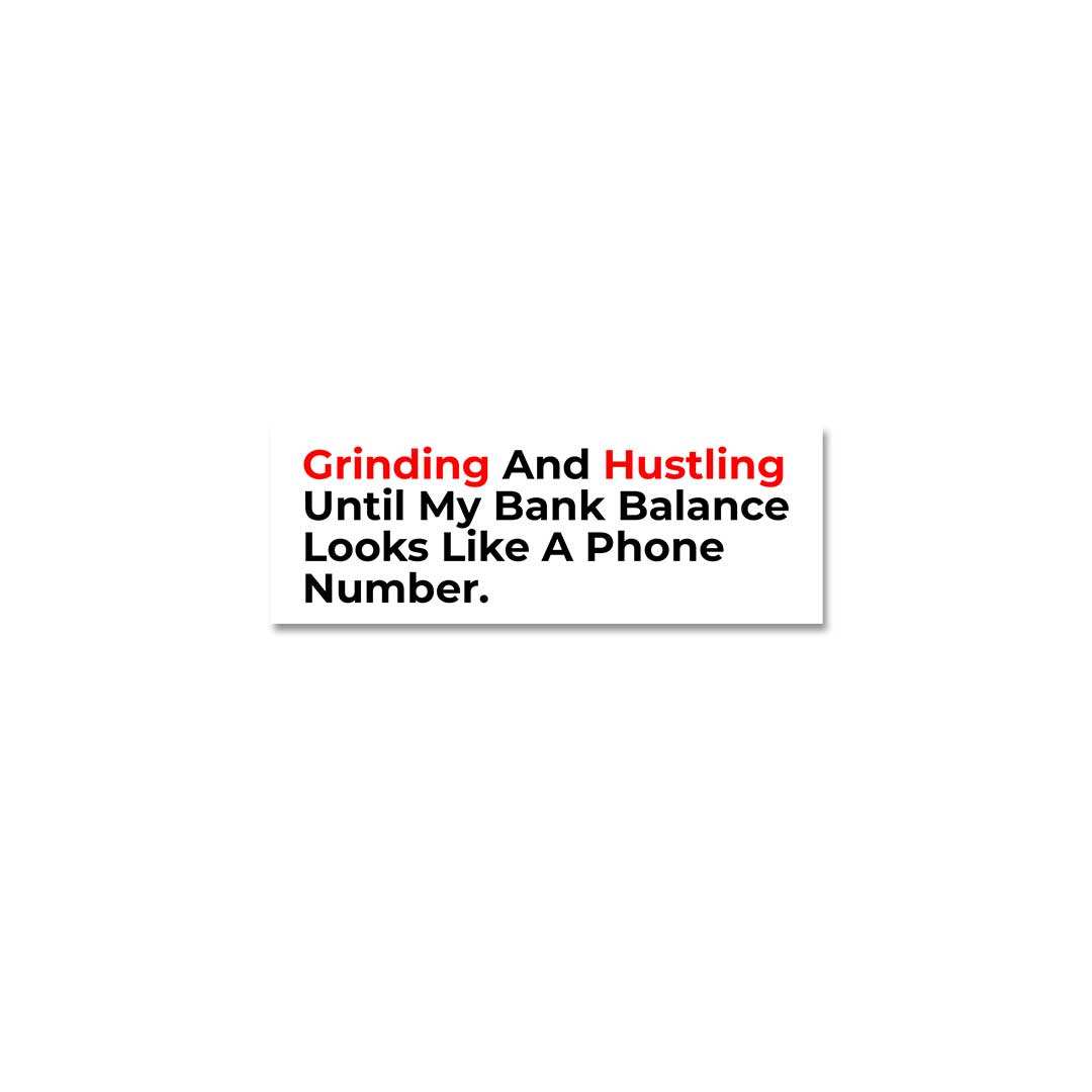 Grinding And Hustling Sticker