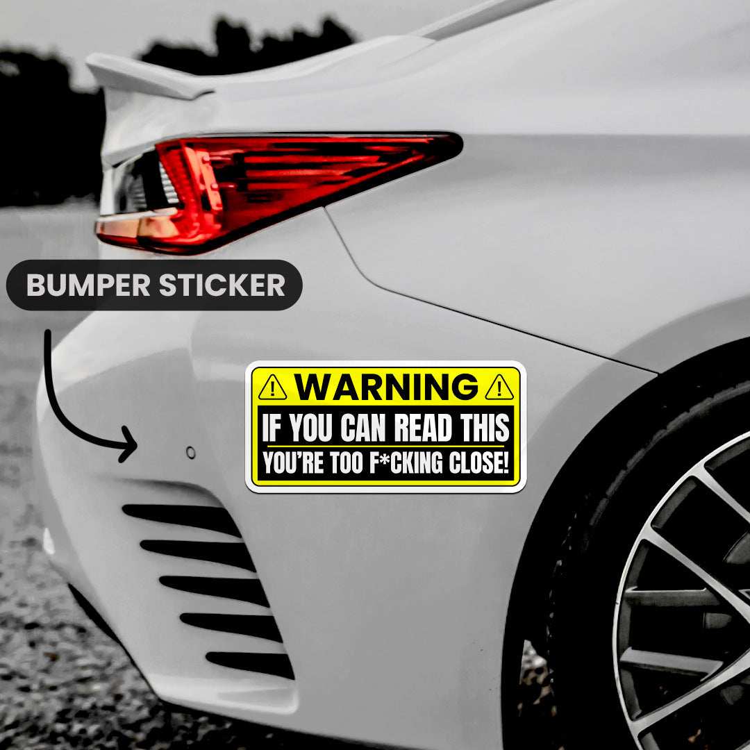 If You Can Read This Bumper Sticker