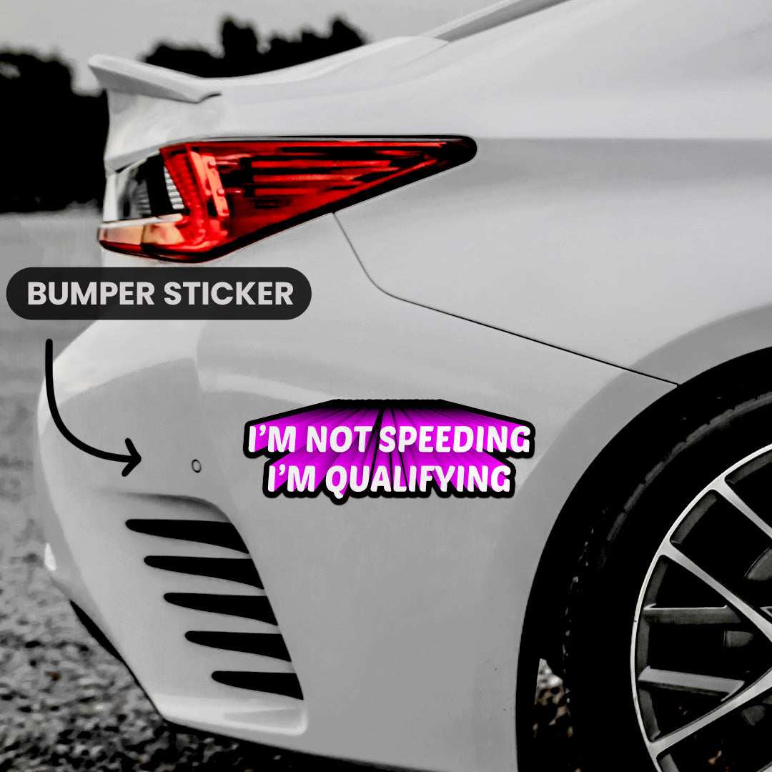 I'M Not Speeding Bumper Sticker