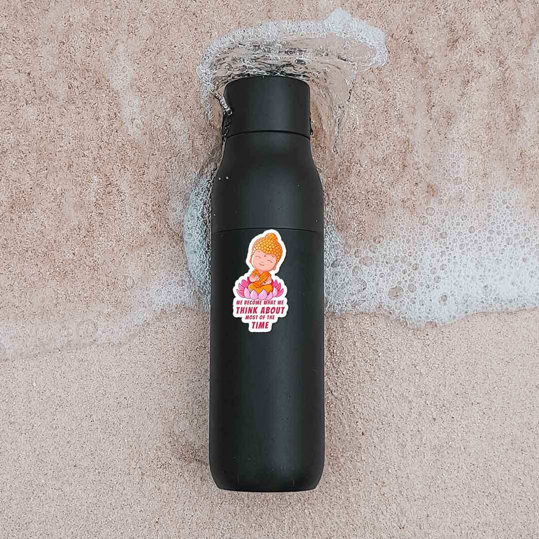 We Become What We Think About Most Of Time Sticker