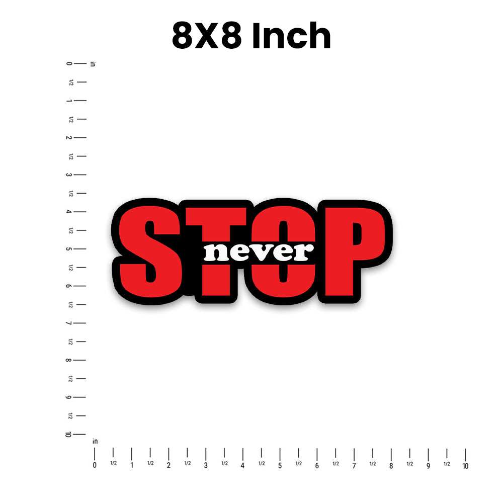 Stop Never Bumper Sticker