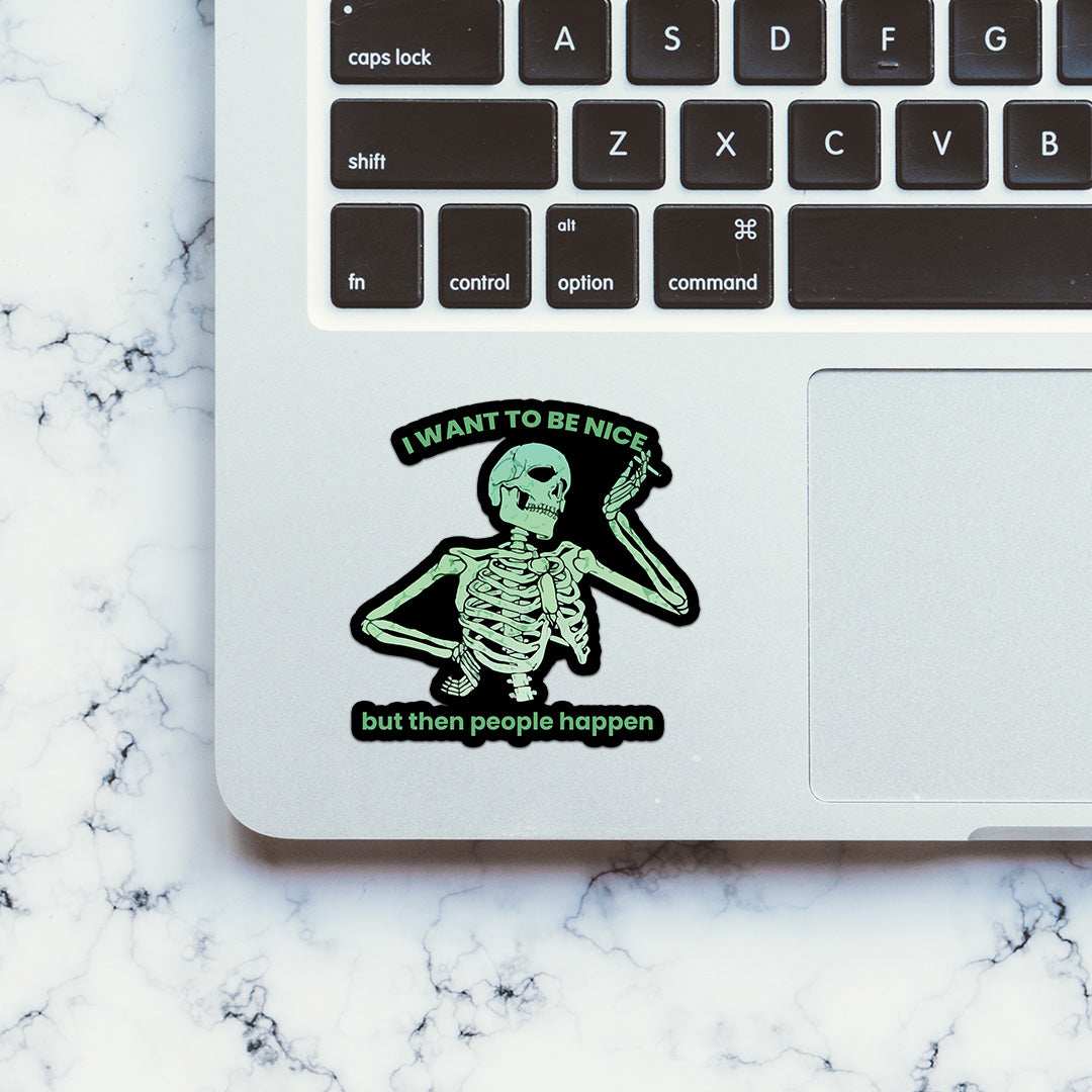 I Want To Be Nice Sticker