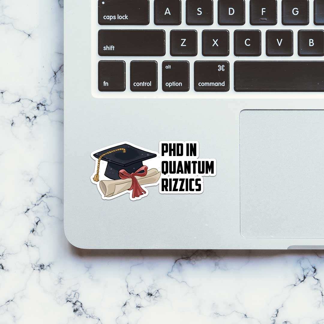 Phd In Quatum Rizzics Sticker