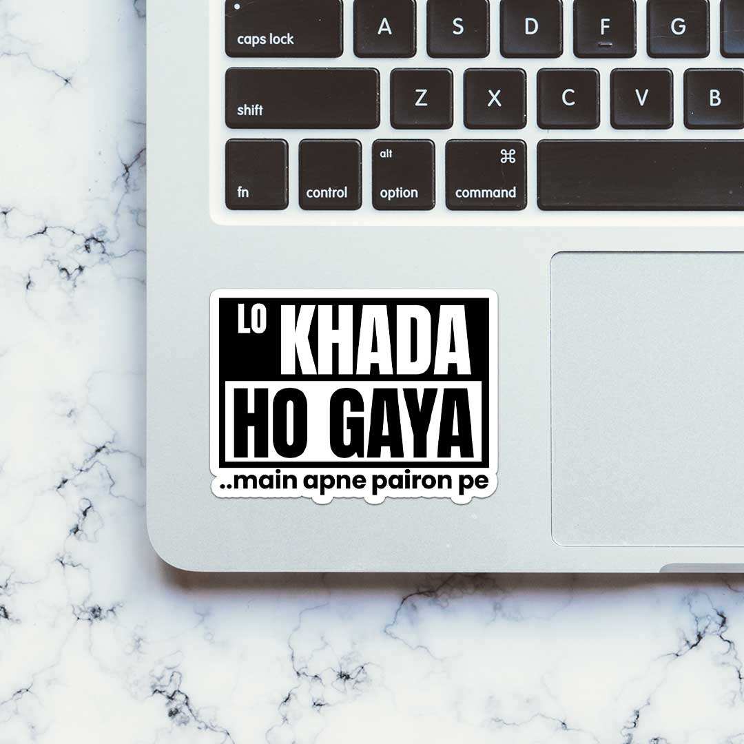 Lo Khada Ho Gaya..Main Apne Pairon Pe Sticker