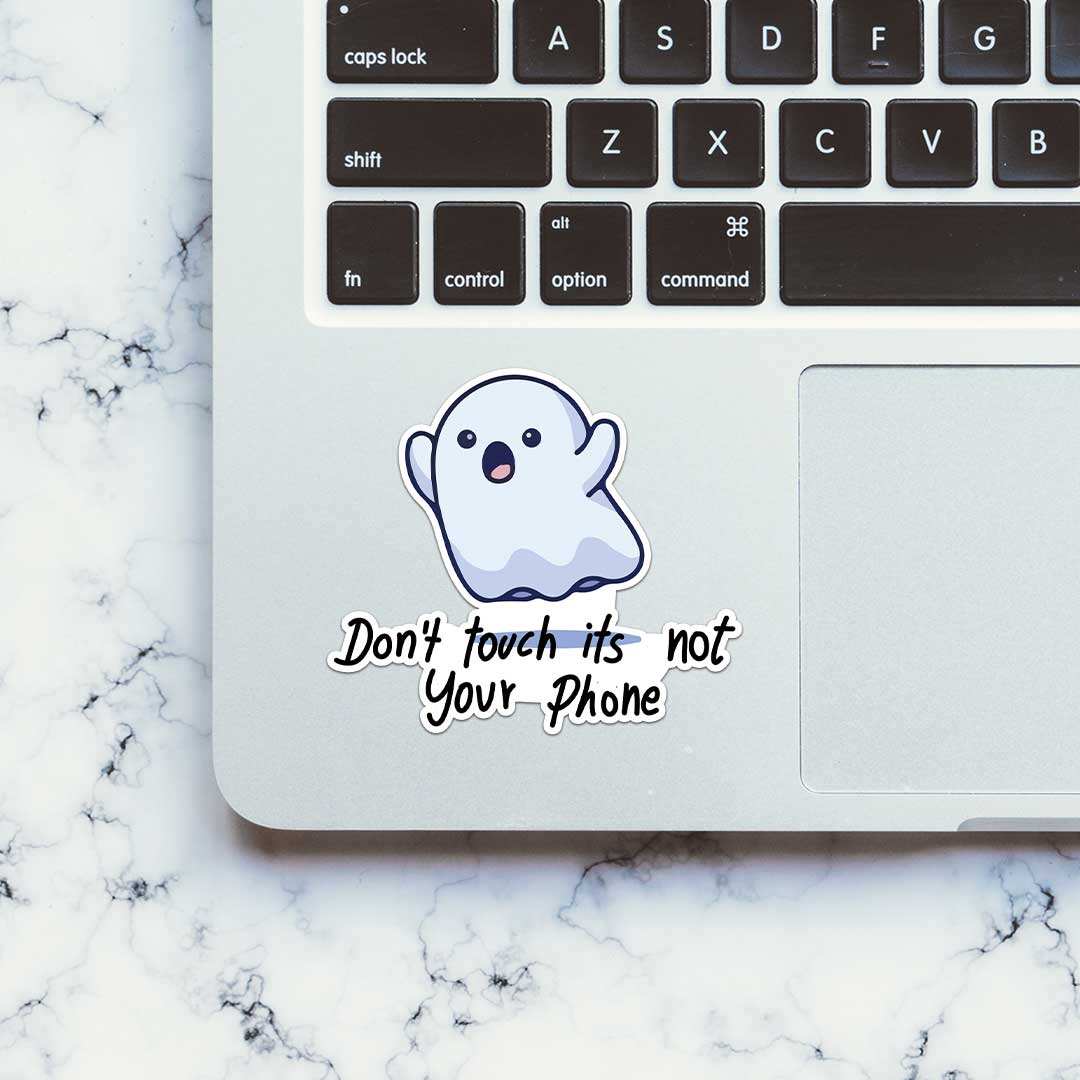 Don'T Touch Its Not Your Phone Sticker
