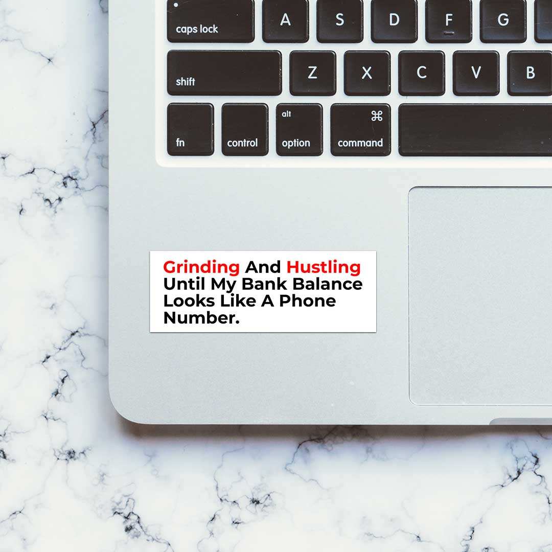 Grinding And Hustling Sticker