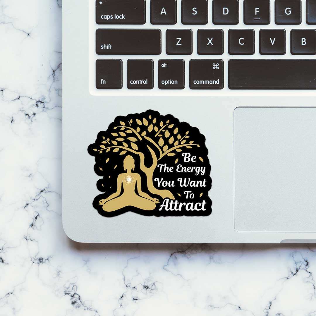 Be The Energy You Want To Attract Sticker