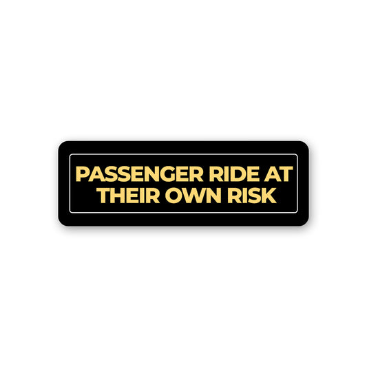 Ride At Your Own Risk  Sticker