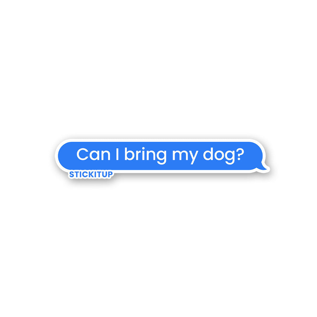 Can I Bring My dog Sticker