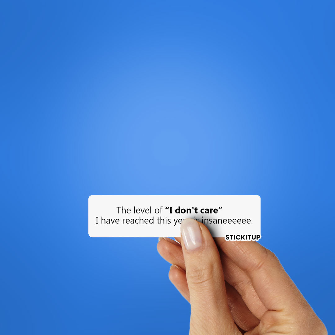 I Don't Care Sticker
