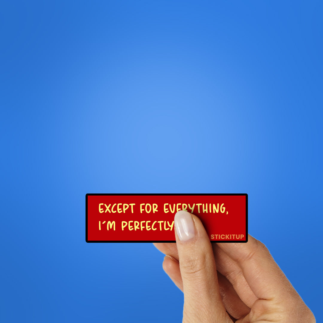 I'm Perfectly Fine Sticker