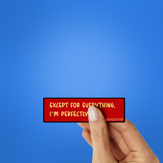 I'm Perfectly Fine Sticker