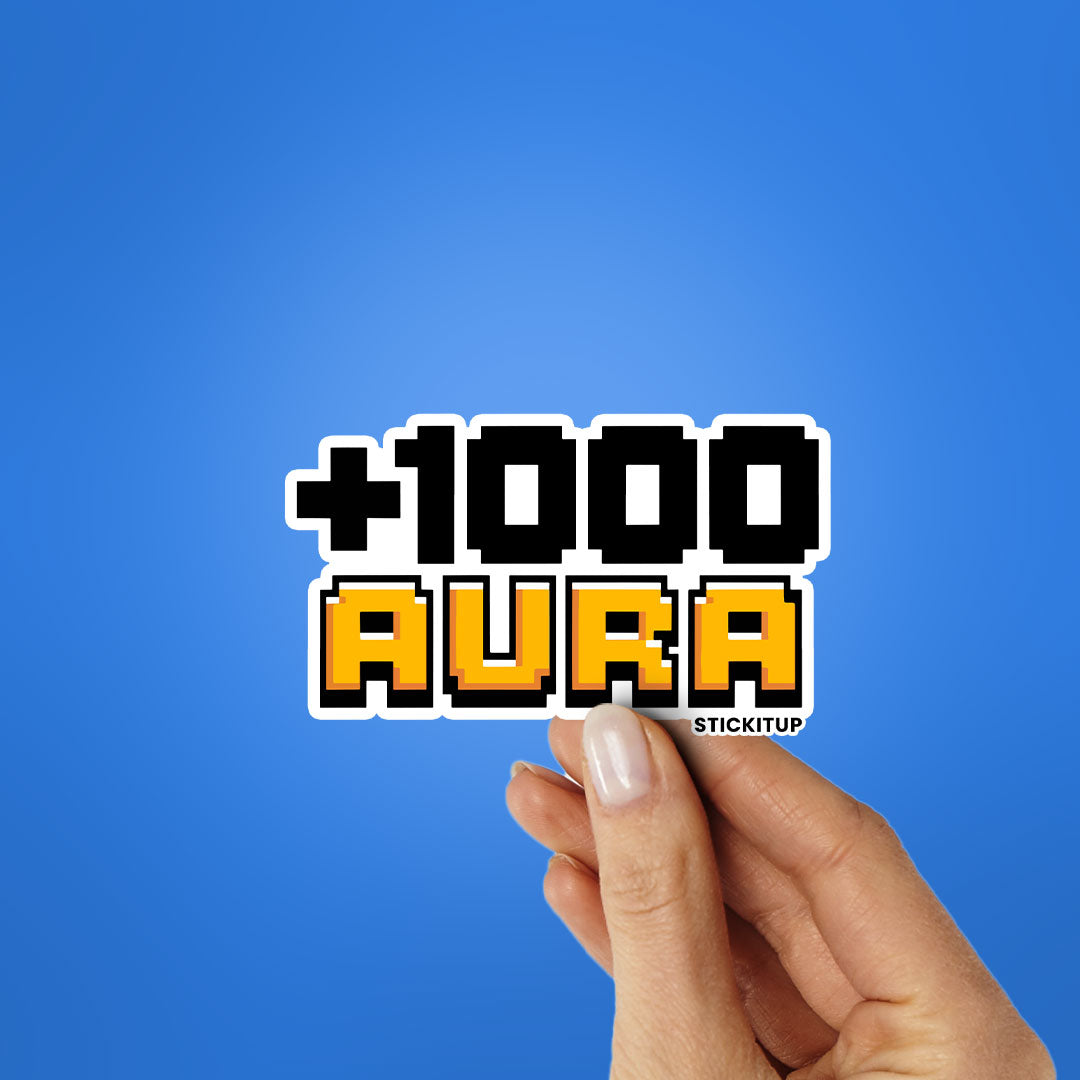 1000 AURA Sticker| STICK IT UP