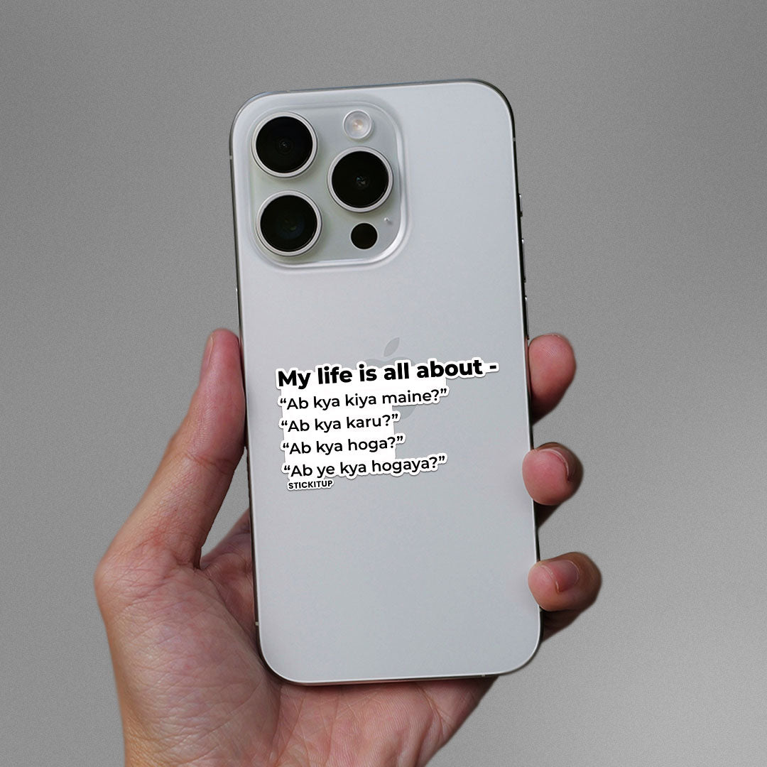LIFE IS ALL ABOUT Sticker| STICK IT UP