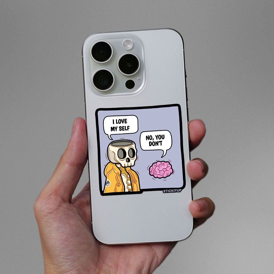 I Love My Self No You Don't Sticker