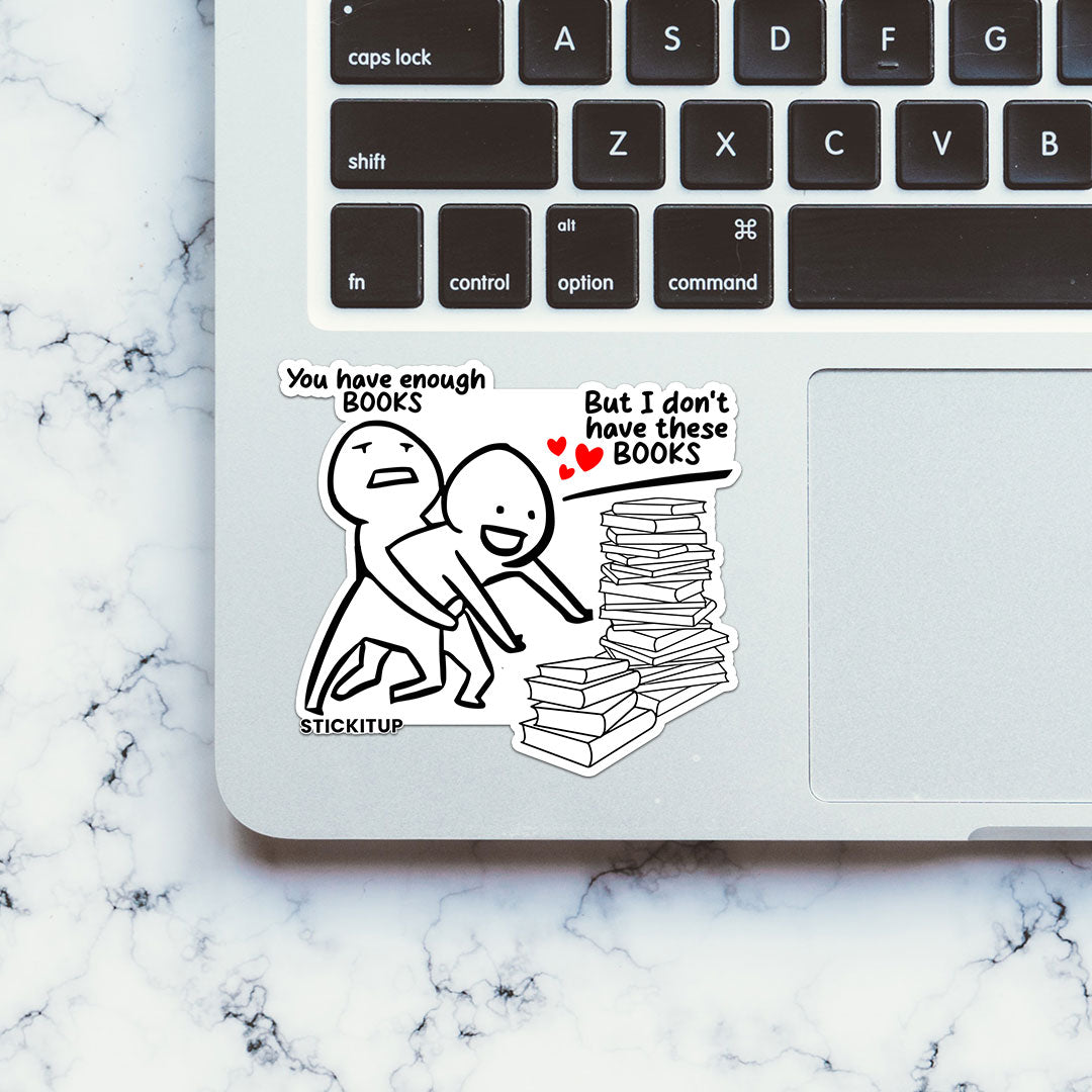 You Have Enough Books Sticker