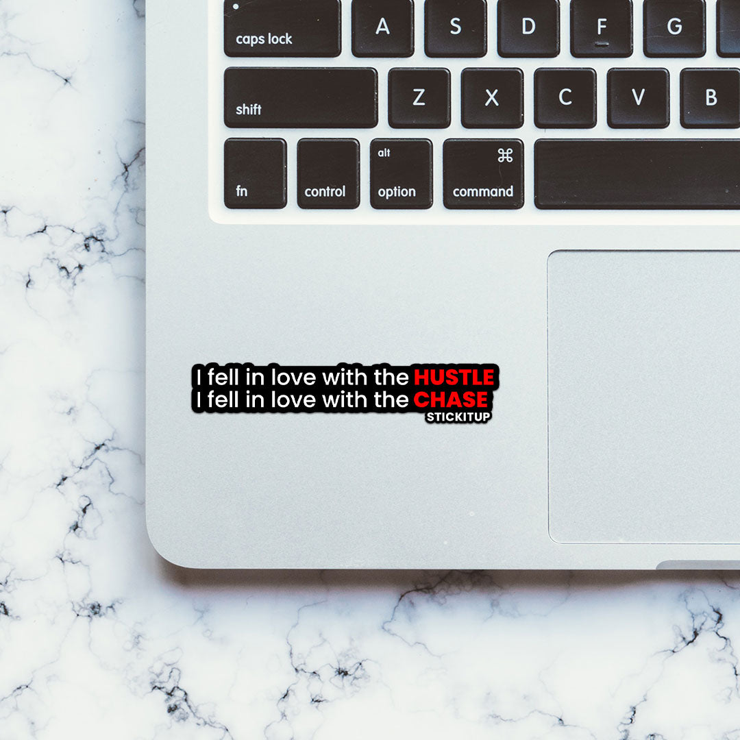 I Fell In Love With The Hustle & Chase Sticker