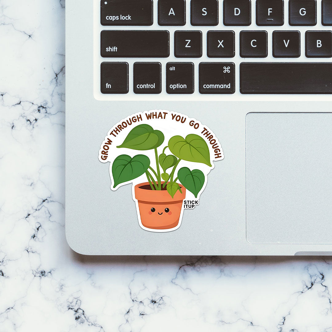 Grow Through What You Go Through Sticker