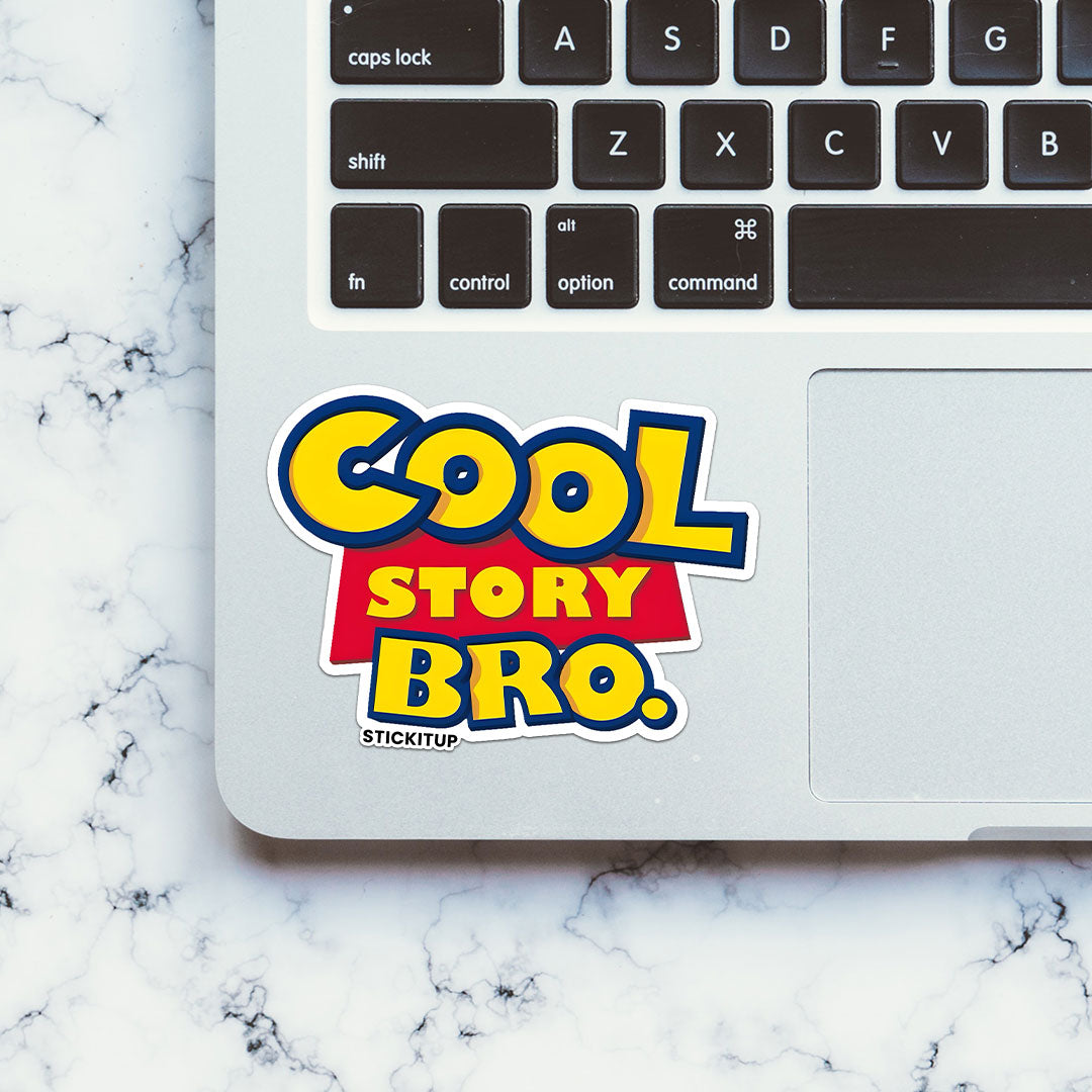 COOL STORY BRO Sticker| STICK IT UP