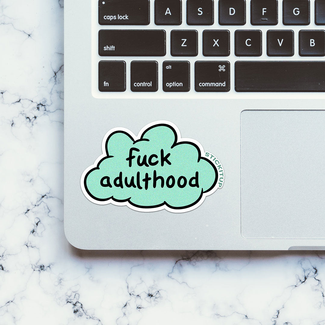 Fuck Adulthood Sticker