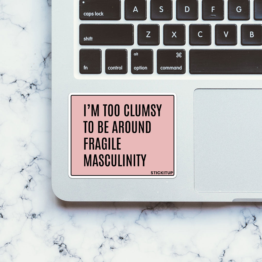 I'm Too Clumsy To Be Around Sticker
