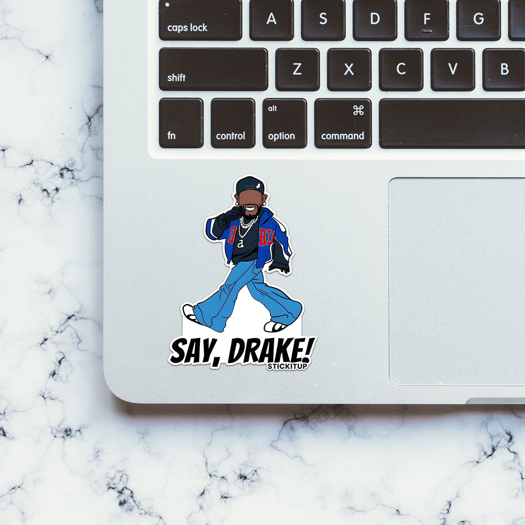 Say Drake Sticker