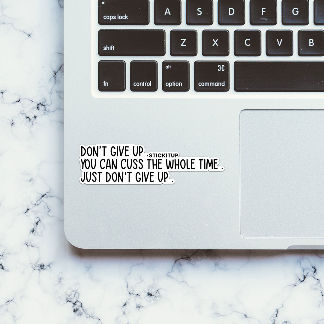 Dont Give Up Sticker