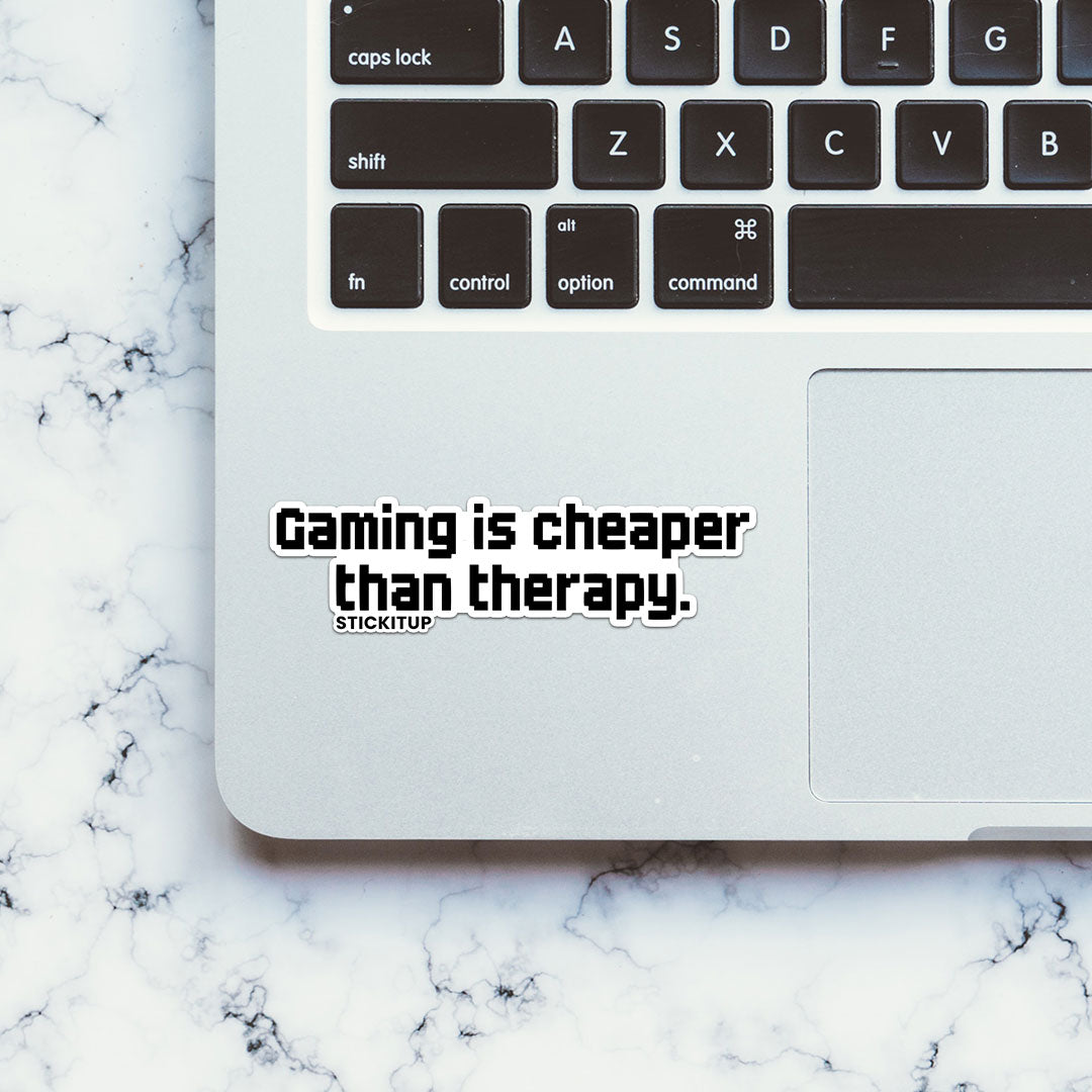GAMING IS CHEAPER THAN THERAPY Sticker| STICK IT UP