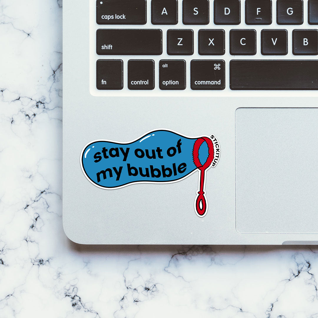 Stay Out Of My Bubble Sticker