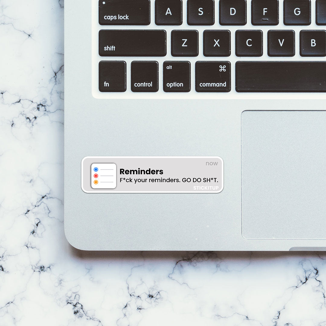 Reminders Go Do Shit Sticker
