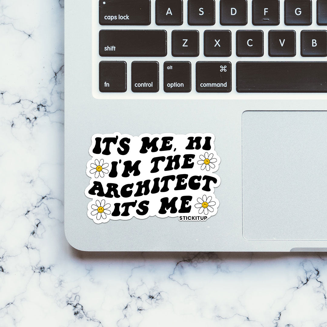 Its Me Hi Im The Architect Its Me Sticker