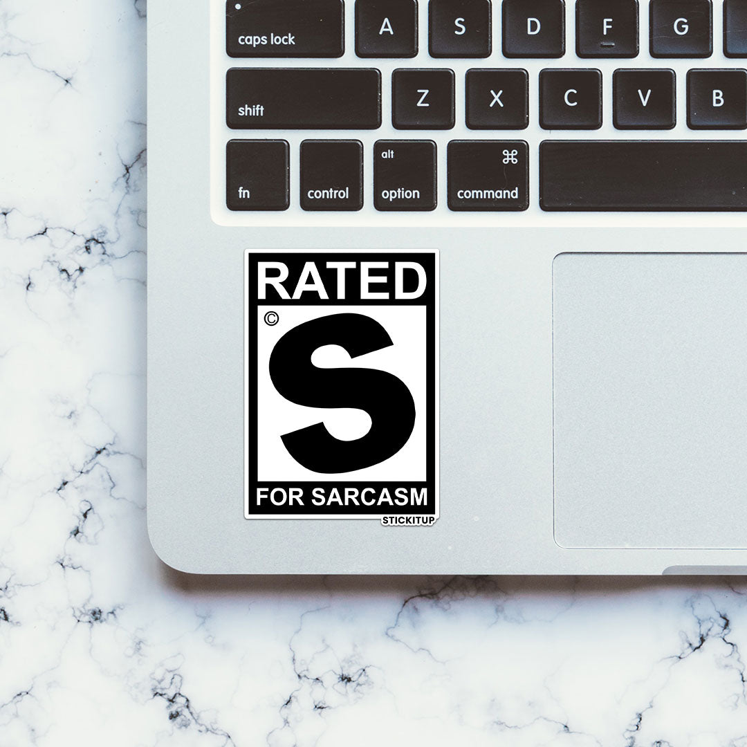 RATED S FOR SARCASM Sticker| STICK IT UP