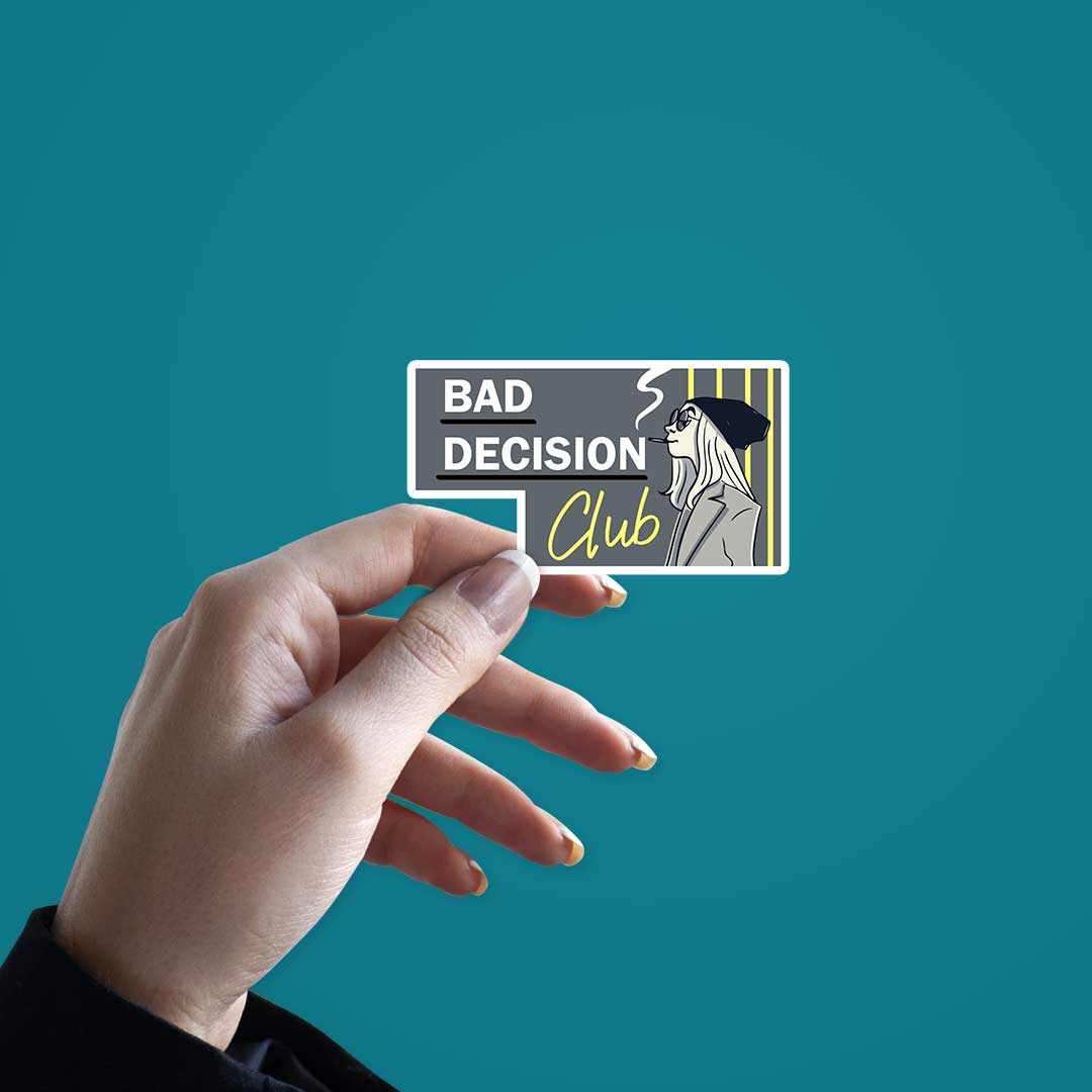 Bad Decision Club sticker | STICK IT UP