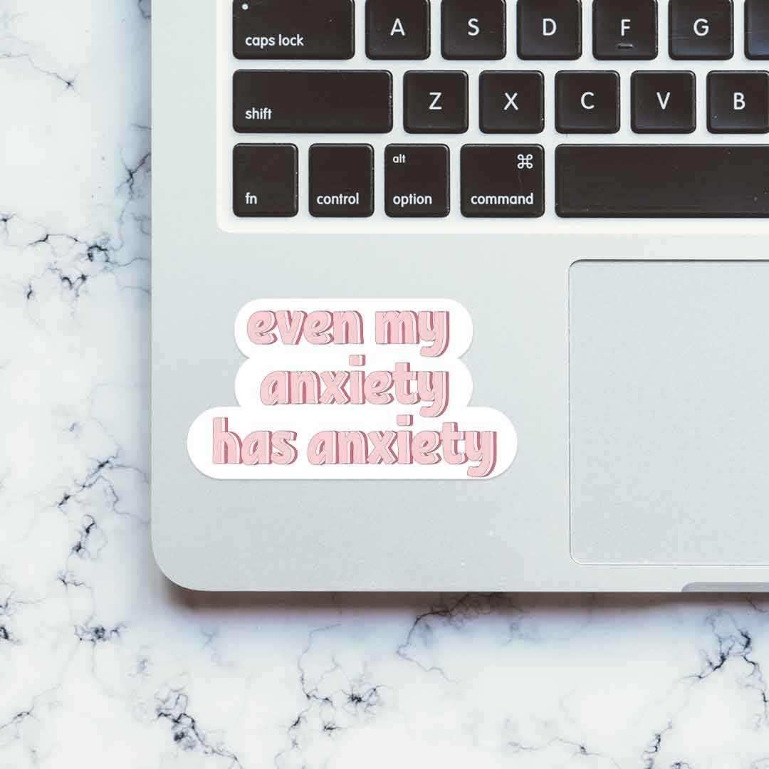 My anxiety has anxiety Sticker | STICK IT UP