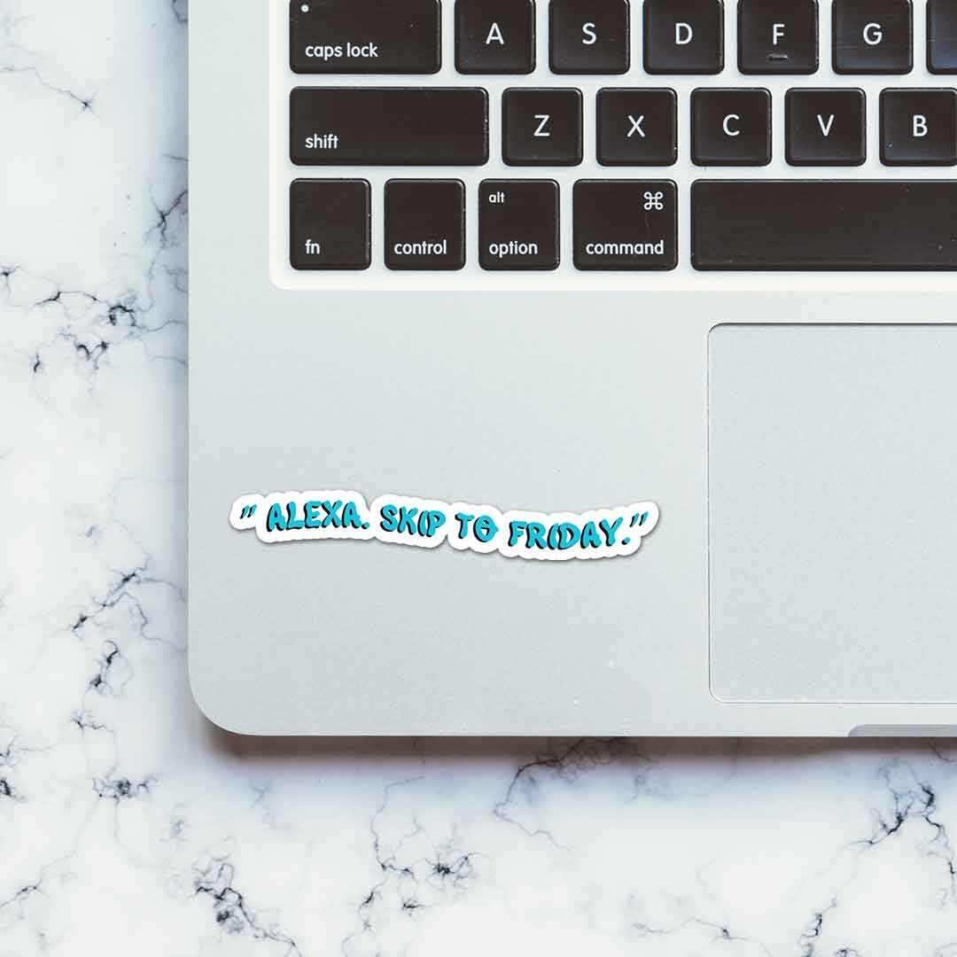 Alexa Skip to Friday Sticker | STICK IT UP