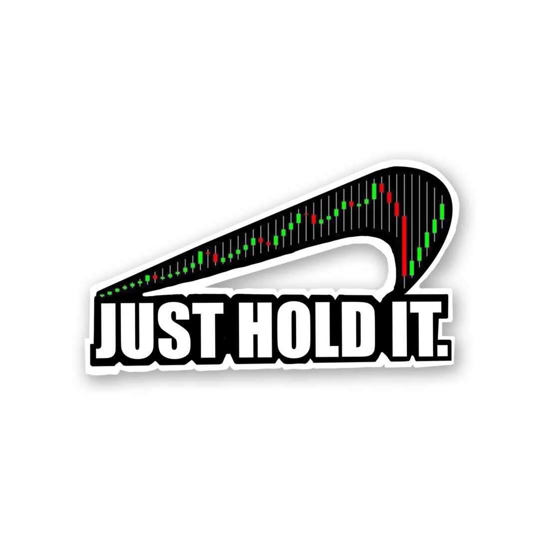 Just Hold it Sticker | STICK IT UP