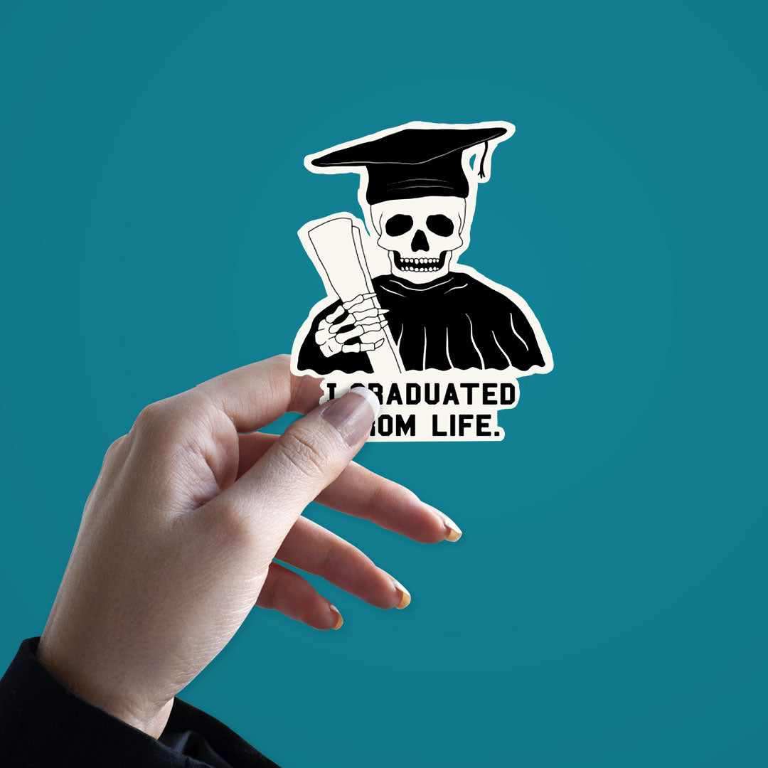 I Graduated From Life Sticker | STICK IT UP