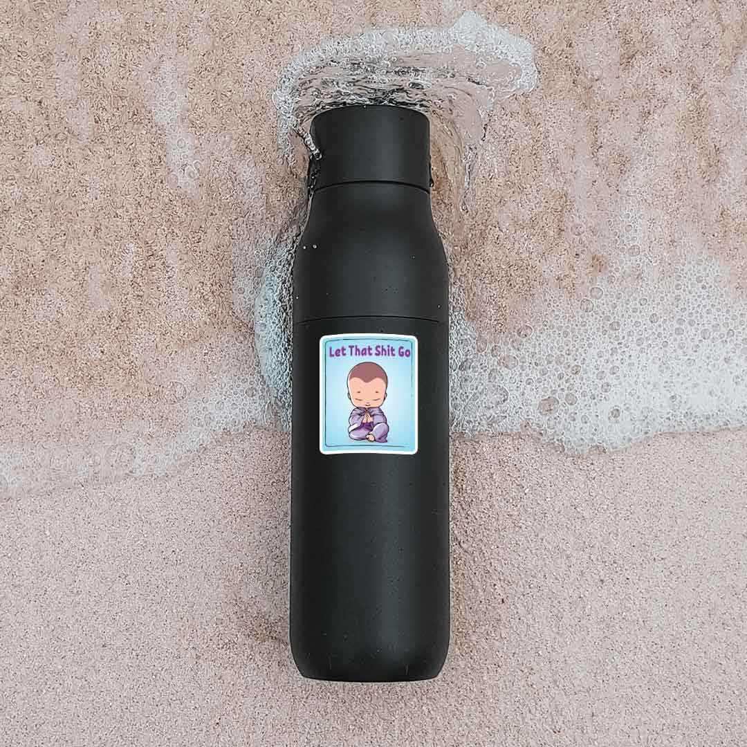 Let that shit go Sticker | STICK IT UP