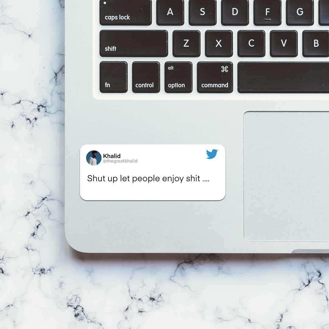 Let People Enjoy Shit Sticker | STICK IT UP