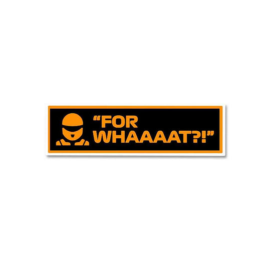For whaaaat?! Sticker | STICK IT UP