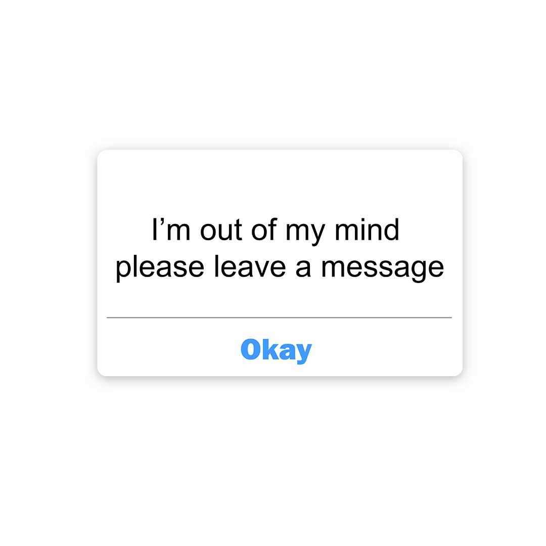 I'm out of my mind Sticker | STICK IT UP