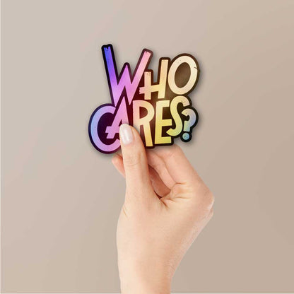 Who Cares Holographic Sticker